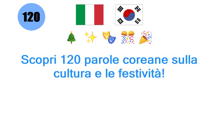 Scopri 120 parole coreane sulla cultura e le festività!